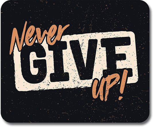 Never Give Up Motivational Mousepad – Non-Slip Rubber Base for Gaming, Office & Study